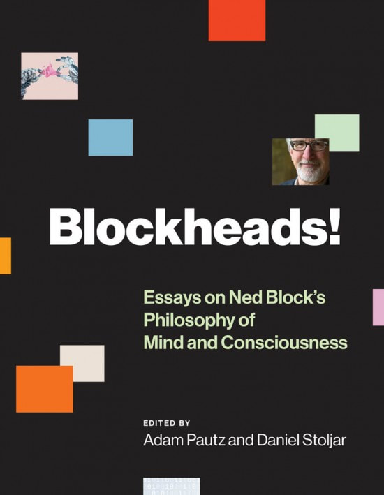 Cover of Blockheads! Essays on Ned Block’s Philosophy of Mind and Consciousness